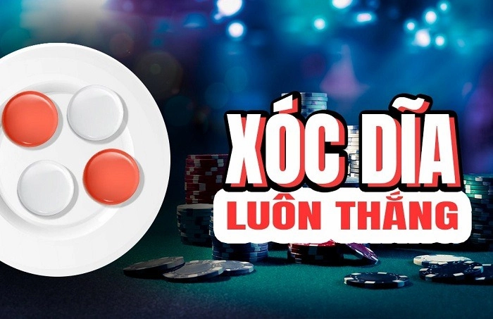 Xóc đĩa luôn thắng