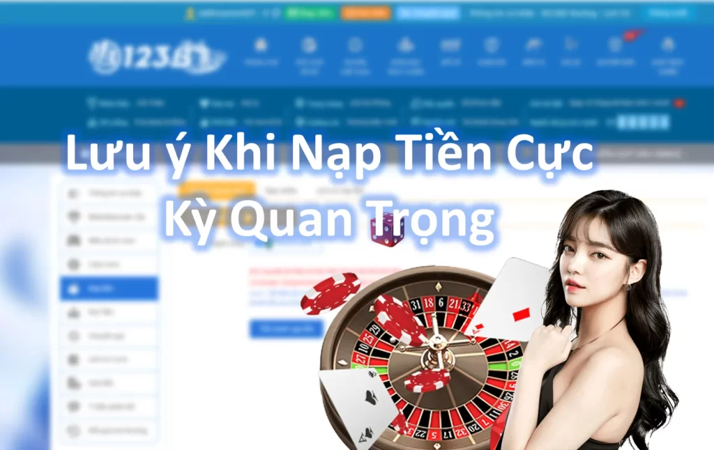 Lưu Ý Khi Nạp Tiền Tại Nhà Cái 123B