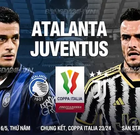 Dự Đoán Juventus vs Atalanta Giải Vô Địch Quốc Gia Ý 2024