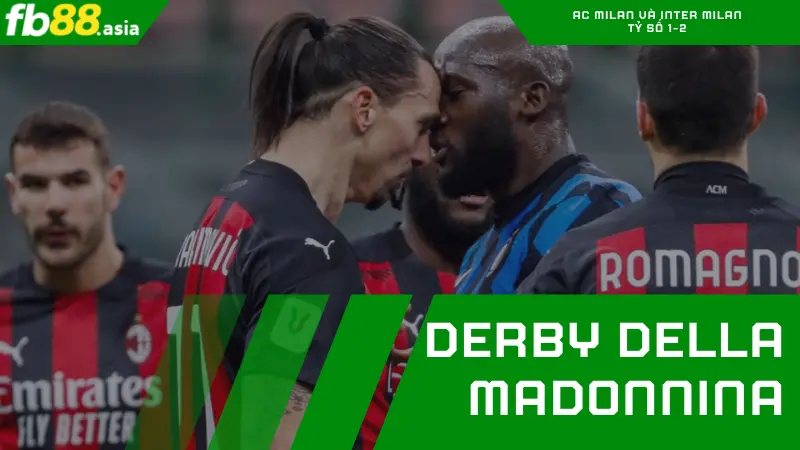 Derby della Madonnina - Cuộc thư hùng của hai đội bóng cùng thành phố