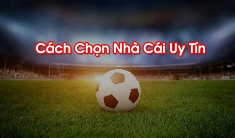 Những chỉ tiêu nhận biết nhà cái uy tín 