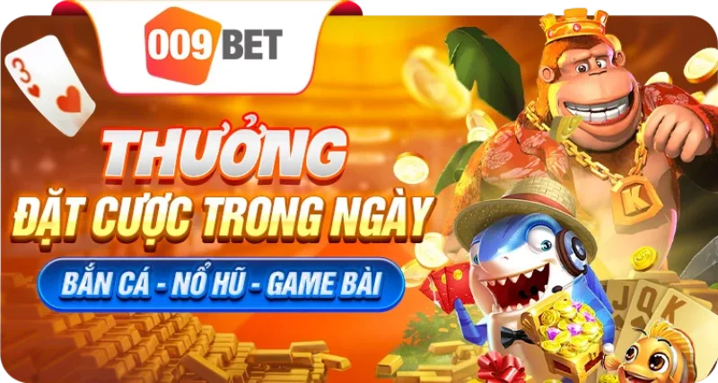 009Bet - Thưởng miễn phí cho game thủ